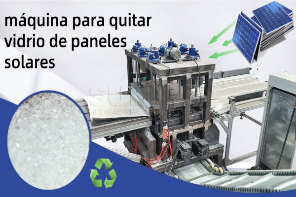 máquina para quitar vidrio de paneles solares